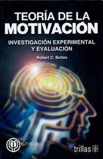 TEORIAS DE LA MOTIVACION: INVESTIGACION EXPERIMENTAL Y EVALUACION