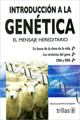INTRODUCCION A LA GENETICA: EL MENSAJERO HEREDITARIO