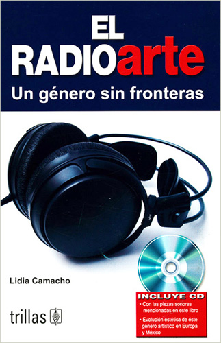 EL RADIOARTE: UN GENERO SIN FRONTERAS (INCLUYE CD)