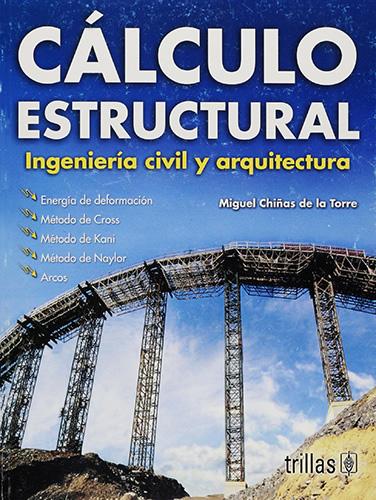 CALCULO ESTRUCTURAL: INGENIERIA CIVIL Y ARQUITECTURA
