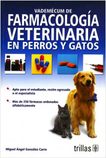 VADEMECUM DE FARMACOLOGIA VETERINARIA EN PERROS Y GATOS