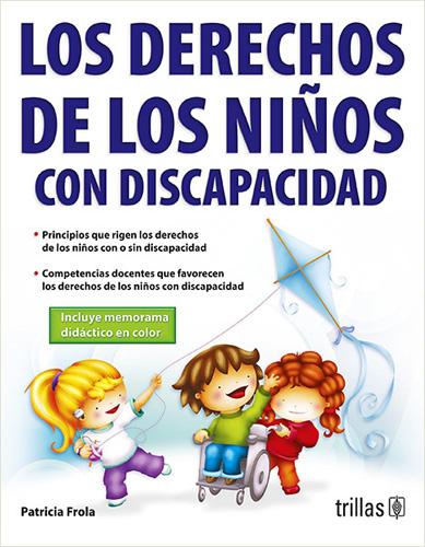 LOS DERECHOS DE LOS NIÑOS CON DISCAPACIDAD (INCLUYE MEMORAMA DIDACTICO A COLOR)