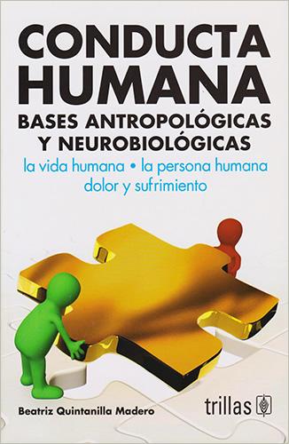 CONDUCTA HUMANA: BASES ANTROPOLOGICAS Y NEUROBIOLOGICAS