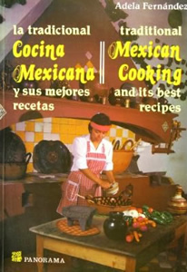 LA TRADICIONAL COCINA MEXICANA Y SUS MEJORES RECETAS (BILINGUE)