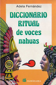 DICCIONARIO RITUAL DE VOCES NAHUAS
