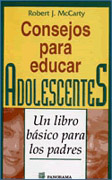 CONSEJOS PARA EDUCAR ADOLESCENTES: UN LIBRO BASICO PARA PADRES