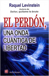 EL PERDON, UNA ONDA CUANTICA DE LIBERTAD