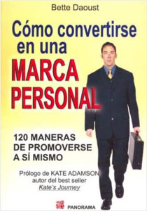 COMO CONVERTIRSE EN MARCA PERSONAL: 120 MANERAS DE PROMOVERSE