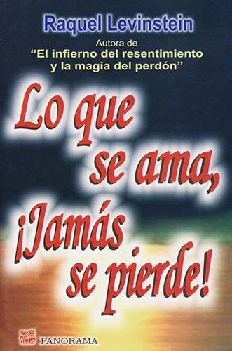 LO QUE SE AMA, ¡JAMAS SE PIERDE!