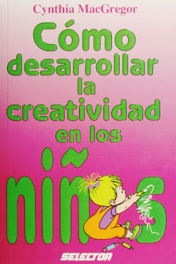 COMO DESARROLLAR LA CREATIVIDAD EN LOS NIÑOS