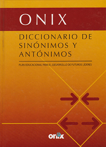 ONIX DICCIONARIO DE SINONIMOS Y ANTONIMOS (INCLUYE CD)