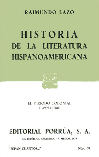 HISTORIA DE LA LITERATURA HISPANOAMERICANA: EL PERIODO COLONIAL (1492-1780)