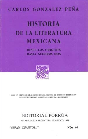 HISTORIA DE LA LITERATURA MEXICANA: DESDE LOS ORIGENES HASTA NUESTROS DIAS