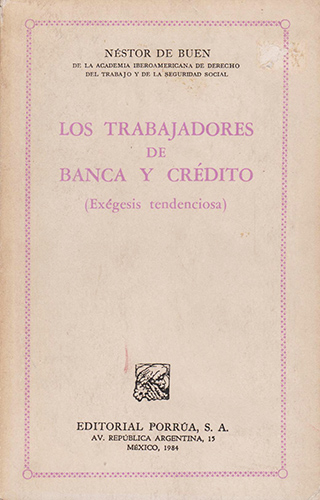 LOS TRABAJADORES DE BANCA Y CREDITO (EXEGESIS TENDENCIOSA)
