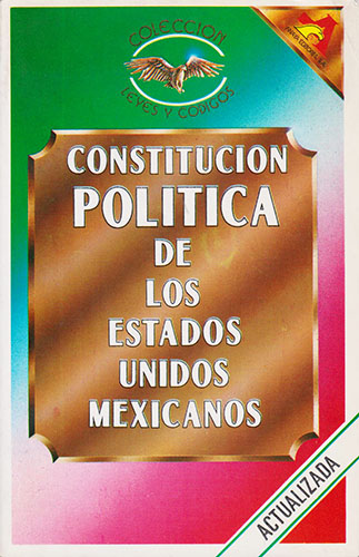 2006 CONSTITUCION POLITICA DE LOS ESTADOS UNIDOS MEXICANOS