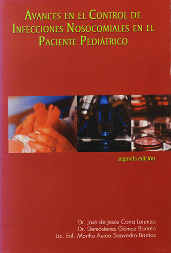 AVANCES EN EL CONTROL DE INFECCIONES NOSOCOMIALES EN EL PACIENTE PEDIATRICO