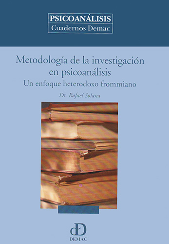 METODOLOGIA DE LA INVESTIGACION EN PSICOANALISIS: UN ENFOQUE HETERODOXO FROMMIANO