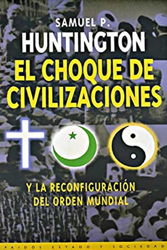 EL CHOQUE DE CIVILIZACIONES Y LA RECONFIGURACION DEL ORDEN