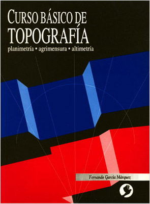 CURSO BASICO DE TOPOGRAFIA (PLANIMETRIA, AGRIMENSURA, ALTIMETRIA)