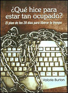 ¿QUE HICE PARA ESTAR TAN OCUPADO? PLAN DE 28 DIAS... LIBERAR TIEMPO