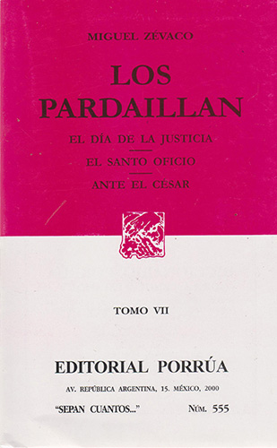 LOS PARDAILLAN 7 - EL DIA DE LA JUSTICIA - EL SANTO OFICIO - ANTE EL CESAR