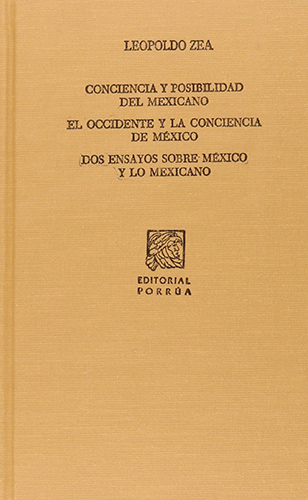 CONCIENCIA Y POSIBILIDAD DEL MEXICANO - EL OCCIDENTE Y LA CONCIENCIA DE MEXICO - DOS ENSAYOS
