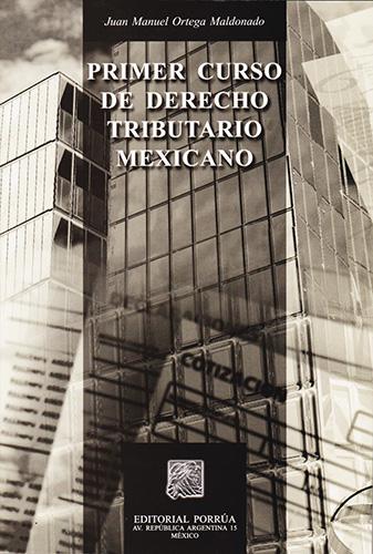 PRIMER CURSO DE DERECHO TRIBUTARIO MEXICANO