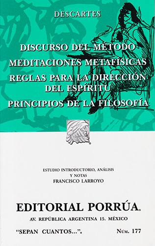 DISCURSO DEL METODO - MEDITACIONES METAFISICAS - REGLAS PARA LA DIRECCION DEL ESPIRITU - PRINCIPIOS DE LA FILOSOFIA