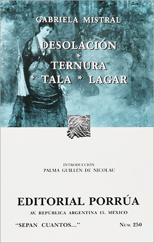 DESOLACION - TERNURA - TALA - LAGAR