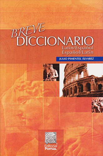 BREVE DICCIONARIO LATIN - ESPAÑOL. ESPAÑOL - LATIN
