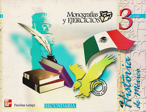 HISTORIA DE MEXICO 3: MONOGRAFIAS Y EJERCICIOS (AYER Y HOY SECUNDARIA)