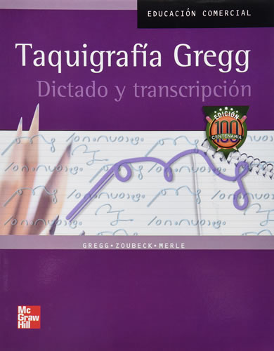 TAQUIGRAFIA GREGG: DICTADO Y TRANSCRIPCION (EDICION CENTENARIA)