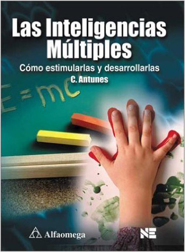 LAS INTELIGENCIAS MULTIPLES, COMO ESTIMULARLAS Y DESARROLLARLAS