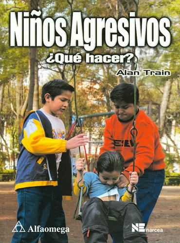 NIÑOS AGRESIVOS ¿QUE HACER?