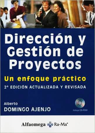 DIRECCION Y GESTION DE PROYECTOS UN ENFOQUE PRACTICO