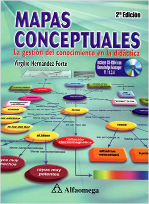 MAPAS CONCEPTUALES: LA GESTION DEL CONOCIMIENTO EN LA DIDACTICA (INCLUYE CD)