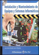 INSTALACION Y MANTENIMIENTO DE EQUIPOS Y SISTEMAS INFORMATICOS (INCLUYE CD)