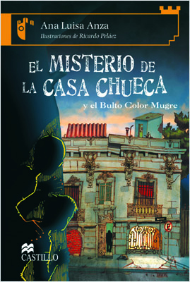 EL MISTERIO DE LA CASA CHUECA Y EL BULTO COLOR MUGRE (SERIE NARANJA)