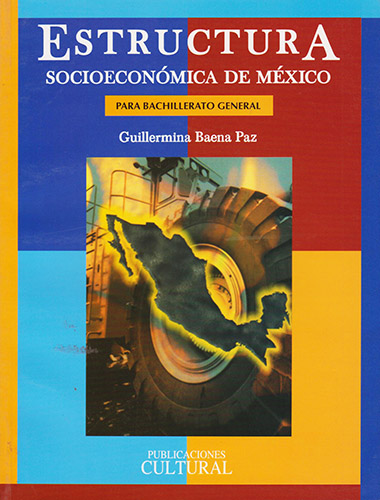ESTRUCTURA SOCIOECONOMICA DE MEXICO PARA BACHILLERATO GENERAL