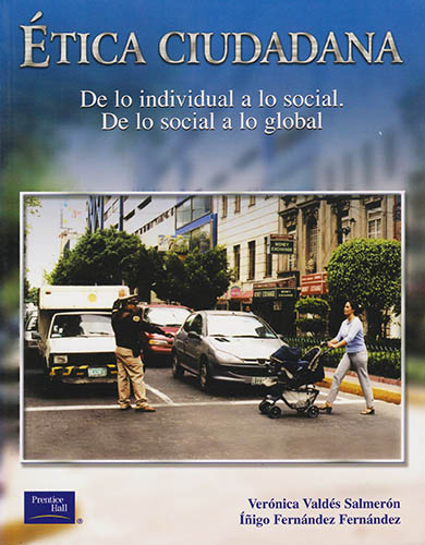 ETICA CIUDADANA: DE LO INDIVIDUAL A LO SOCIAL, DE LO SOCIAL A LO GLOBAL