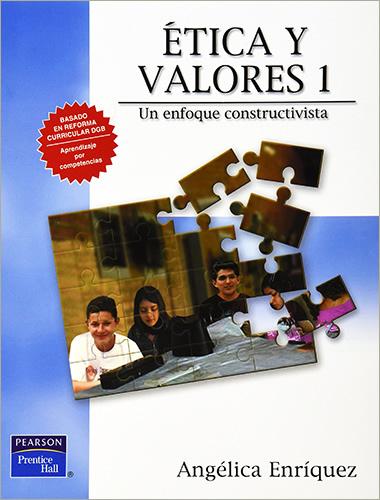 ETICA Y VALORES 1 UN ENFOQUE CONSTRUCTIVISTA