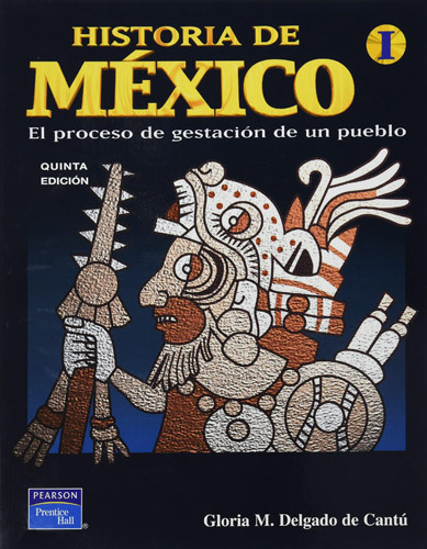 HISTORIA DE MEXICO 1: EL PROCESO DE GESTACION DE UN PUEBLO