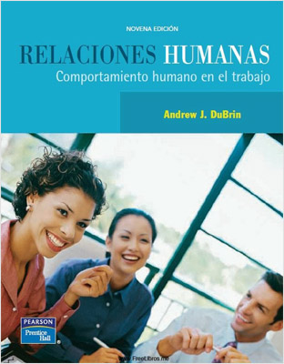 RELACIONES HUMANAS: COMPORTAMIENTO HUMANO EN EL TRABAJO