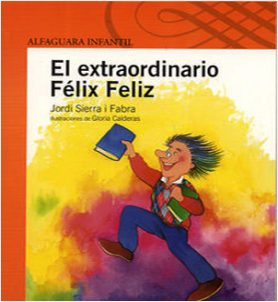 EL EXTRAORDINARIO FELIX FELIZ (SERIE NARANJA)