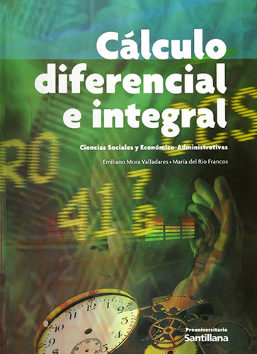CALCULO DIFERENCIAL E INTEGRAL: CIENCIAS SOCIALES Y ECONOMICO ADMINISTRATIVAS