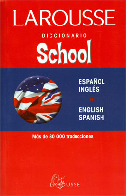DICCIONARIO SCHOOL INGLES-ESPAÑOL, ESPAÑOL-INGLES