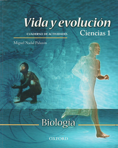 VIDA Y EVOLUCION: CIENCIAS 1 BIOLOGIA CUADERNO DE ACTIVIDADES