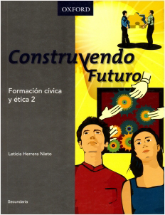 CONSTRUYENDO FUTURO: FORMACION CIVICA Y ETICA 2 SECUNDARIA