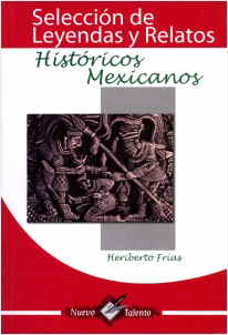 SELECCION DE LEYENDAS Y RELATOS HISTORICOS MEXICANOS