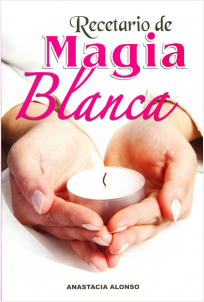 RECETARIO DE MAGIA BLANCA: SECRETO Y ADIVINATORIO